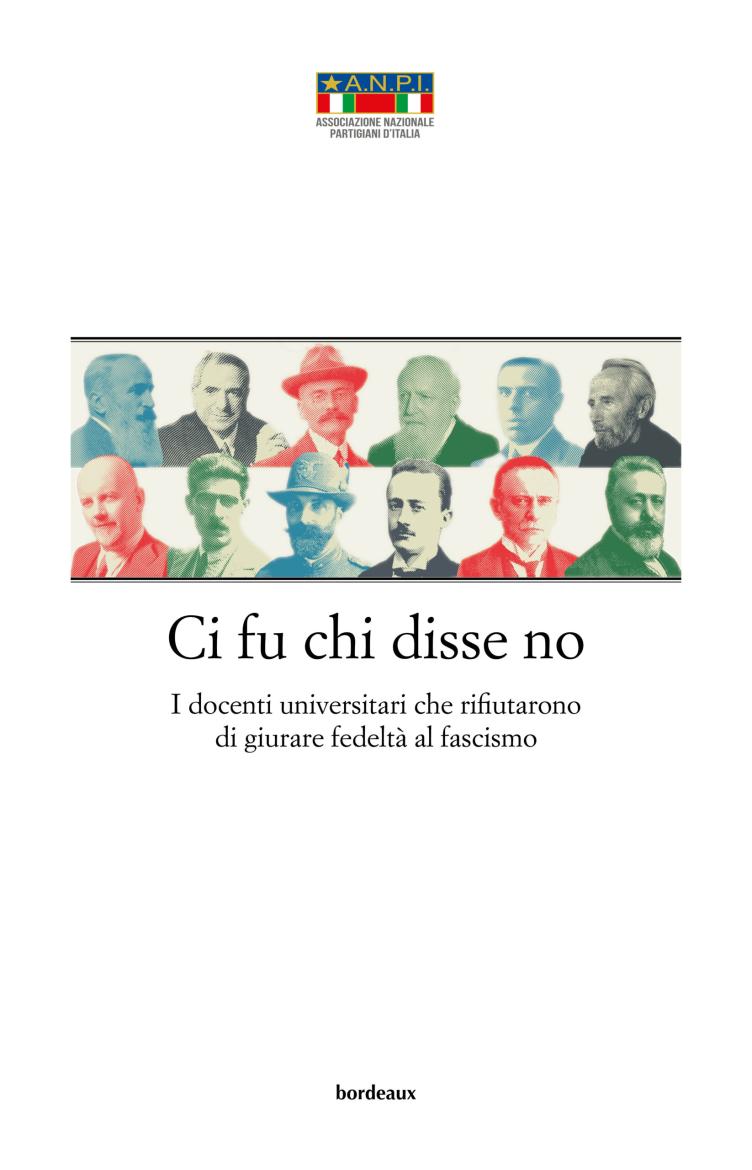 CI FU CHI DISSE NO Un Volume Dell ANPI Che Racconta I 12 Professori